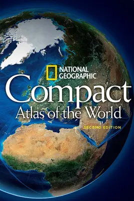 National Geographic Compact Atlas of the World, második kiadás - National Geographic Compact Atlas of the World, Second Edition