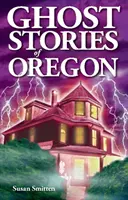 Oregon szellemtörténetei - Ghost Stories of Oregon