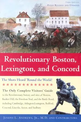 A forradalmi Boston, Lexington és Concord: The Shots Heard 'Round 'Round the World! - Revolutionary Boston, Lexington, and Concord: The Shots Heard 'Round the World!