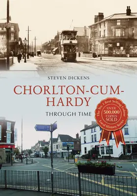 Chorlton-Cum-Hardy az időben - Chorlton-Cum-Hardy Through Time