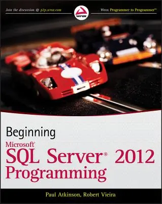 A Microsoft SQL Server 2012 programozásának kezdetei - Beginning Microsoft SQL Server 2012 Programming