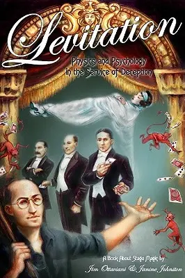 Levitáció: Fizika és pszichológia a megtévesztés szolgálatában - Levitation: Physics and Psychology in the Service of Deception