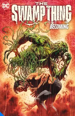 The Swamp Thing 1. kötet: A mocsári lény válása - The Swamp Thing Volume 1: Becoming