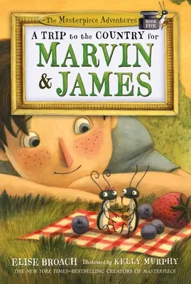 Vidéki kirándulás Marvin & James számára: A mesterműves kalandok, ötödik könyv - A Trip to the Country for Marvin & James: The Masterpiece Adventures, Book Five