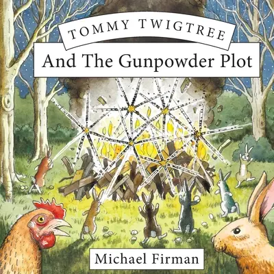 Tommy Twigtree és a puskaporos összeesküvés - Tommy Twigtree And The Gunpowder Plot