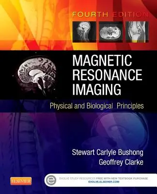 Mágneses rezonancia képalkotás: Fizikai és biológiai alapelvek - Magnetic Resonance Imaging: Physical and Biological Principles