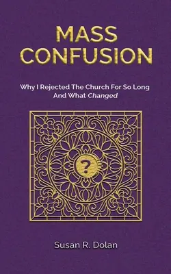 Tömeges zűrzavar: Miért utasítottam el az egyházat olyan sokáig és mi változott meg - Mass Confusion: Why I Rejected The Church For So Long And What Changed