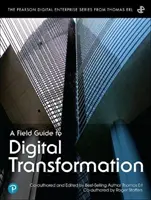 A digitális átalakulás terepismereti útmutatója - A Field Guide to Digital Transformation