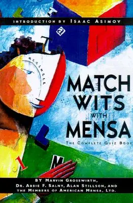 Match Wits with Mensa: A teljes kvízkönyv - Match Wits with Mensa: The Complete Quiz Book