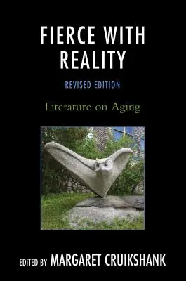 A valósággal való harc: Irodalom az öregedésről - Fierce with Reality: Literature on Aging
