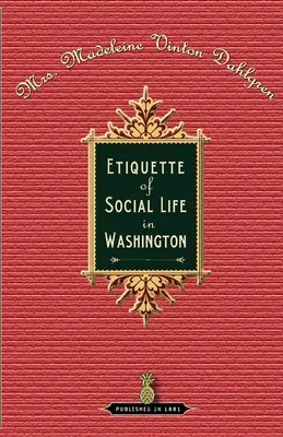 A washingtoni társasági élet etikettje - Etiquette of Social Life in Washington