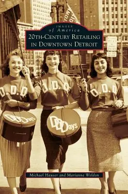 20. századi kiskereskedelem Detroit belvárosában - 20th-Century Retailing in Downtown Detroit