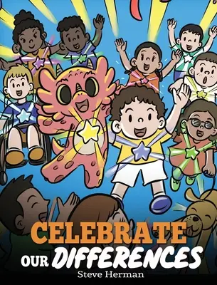 Celebrate Our Differences: A Story About Different Abilities, Special Needs, and Inclusion (Egy történet a különböző képességekről, a speciális igényekről és a befogadásról) - Celebrate Our Differences: A Story About Different Abilities, Special Needs, and Inclusion