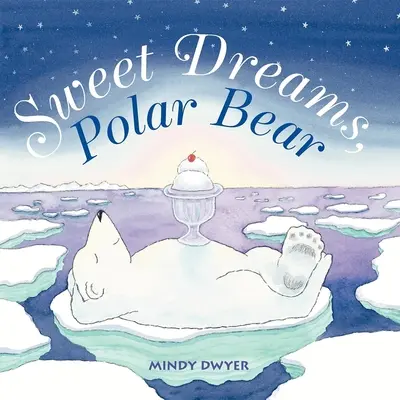 Édes álmok, jegesmedve - Sweet Dreams, Polar Bear