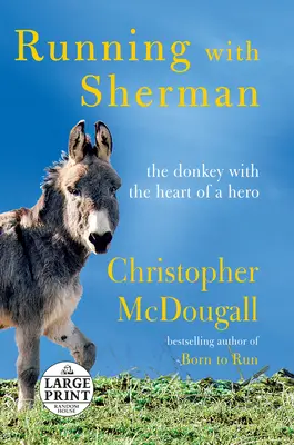 Futás Sherman-nel: A szamár egy hős szívével - Running with Sherman: The Donkey with the Heart of a Hero