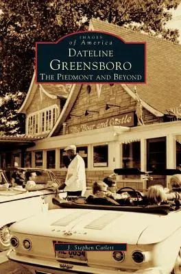 Dateline Greensboro: A Piemont és azon túl - Dateline Greensboro: The Piedmont and Beyond