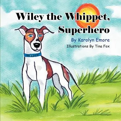 Wiley, a whippet, szuperhős - Wiley the Whippet, Superhero