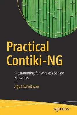 Gyakorlati Contiki-Ng: Vezeték nélküli érzékelőhálózatok programozása - Practical Contiki-Ng: Programming for Wireless Sensor Networks