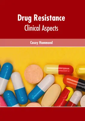 Drogellenállás: Klinikai szempontok - Drug Resistance: Clinical Aspects