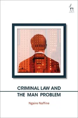 A büntetőjog és az ember problémája - Criminal Law and the Man Problem