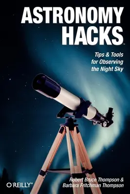 Csillagászati trükkök: Tippek és eszközök az éjszakai égbolt megfigyeléséhez - Astronomy Hacks: Tips and Tools for Observing the Night Sky