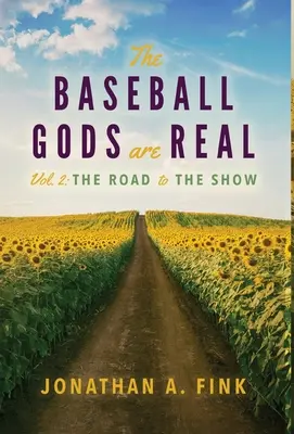 A baseball istenek valódiak: 2. kötet - A showhoz vezető út - The Baseball Gods are Real: Volume 2 - The Road to the Show