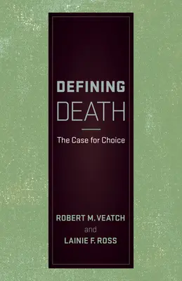 A halál meghatározása: A választás esete - Defining Death: The Case for Choice