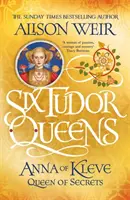 Hat Tudor királynő: Anna of Kleve, a titkok királynője - Hat Tudor királynő 4 - Six Tudor Queens: Anna of Kleve, Queen of Secrets - Six Tudor Queens 4