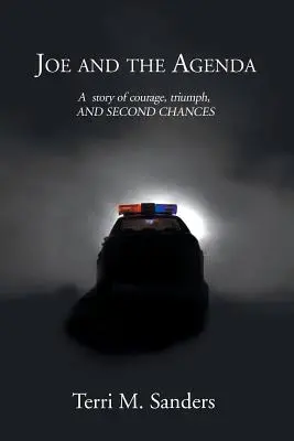 Joe és a napirend: A bátorság, a diadal és a második esély története - Joe and the Agenda: A Story of Courage, Triumph, and Second Chances