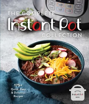 A teljes Instant Pot gyűjtemény: 175+ gyors, egyszerű és finom recept (rajongók kedvencei, Instant Pot légsütő receptek) - The Complete Instant Pot Collection: 175+ Quick, Easy & Delicious Recipes (Fan Favorites, Instant Pot Air Fryer Recipes)