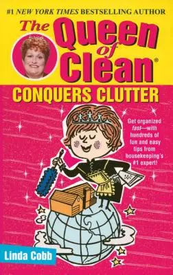 A tisztaság királynője legyőzi a rendetlenséget - The Queen of Clean Conquers Clutter