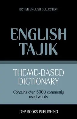 Tematikus szótár angol-angol-tadzsik - 5000 szó - Theme-based dictionary British English-Tajik - 5000 words