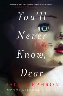 Soha nem fogod megtudni, kedvesem: A Novel of Suspense - You'll Never Know, Dear: A Novel of Suspense