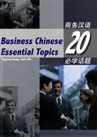 Üzleti kínai: 20 alapvető téma - Business Chinese: 20 Essential Topics