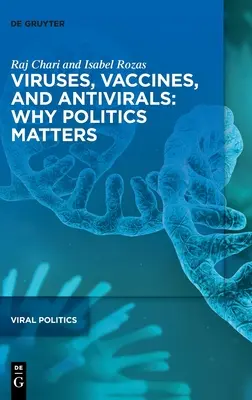 Vírusok, vakcinák és vírusellenes szerek: Miért számít a politika - Viruses, Vaccines, and Antivirals: Why Politics Matters