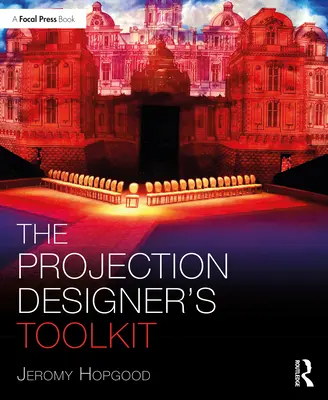 A vetítés tervezőjének eszköztára - The Projection Designer's Toolkit