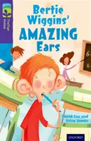 Oxford Reading Tree TreeTops Fiction: Bertie Wiggins' Amazing Ears: Level 11: Bertie Wiggins' Amazing Ears - Oxford Reading Tree TreeTops Fiction: Level 11: Bertie Wiggins' Amazing Ears