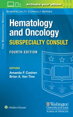 The Washington Manual Hematology and Oncology Subspecialty Consult (A washingtoni kézikönyv hematológiai és onkológiai szubspecifikus konzultáció) - The Washington Manual Hematology and Oncology Subspecialty Consult