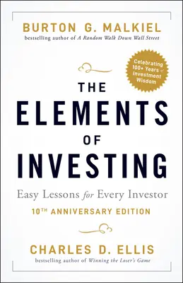 A befektetés elemei: Egyszerű leckék minden befektető számára - The Elements of Investing: Easy Lessons for Every Investor