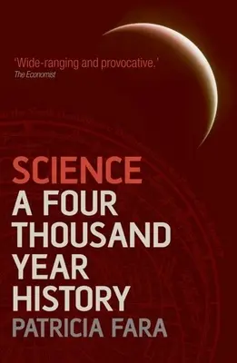 Tudomány: Négyezer éves történelem - Science: A Four Thousand Year History