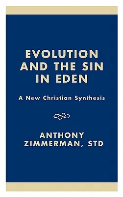 Az evolúció és az édeni bűn: Egy új keresztény szintézis - Evolution and the Sin in Eden: A New Christian Synthesis