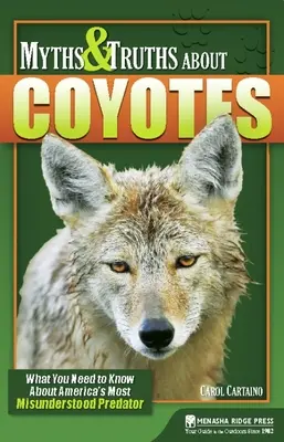 Mítoszok és igazságok a prérifarkasokról: Amit Amerika legkevésbé meg nem értett ragadozójáról tudni kell - Myths & Truths about Coyotes: What You Need to Know about America's Most Misunderstood Predator