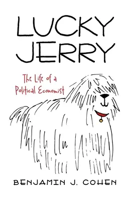 Lucky Jerry: Egy politikai közgazdász élete - Lucky Jerry: The Life of a Political Economist