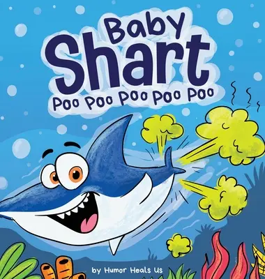 Baby Shart ... Poo Poo Poo Poo Poo Poo Poo Poo: A Story About a Shark Who Farting - Baby Shart ... Poo Poo Poo Poo Poo: A Story About a Shark Who Farts