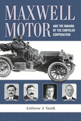 A Maxwell Motor és a Chrysler Corporation megalakulása - Maxwell Motor and the Making of the Chrysler Corporation