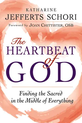 Isten szívverése: A szent megtalálása mindenek közepén - The Heartbeat of God: Finding the Sacred in the Middle of Everything