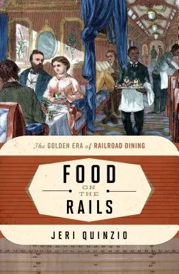 Étel a síneken: A vasúti étkezés aranykora - Food on the Rails: The Golden Era of Railroad Dining