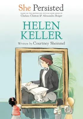 Ő kitartott: Helen Keller - She Persisted: Helen Keller