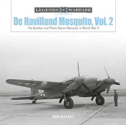 de Havilland Mosquito, 2. kötet: A bombázó és a fotófelvételi márkák a II. világháborúban - de Havilland Mosquito, Vol. 2: The Bomber and Photo-Recon Marques in World War II