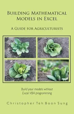 Matematikai modellek készítése Excelben: A Guide for Agriculturists (Útmutató mezőgazdasági szakemberek számára) - Building Mathematical Models in Excel: A Guide for Agriculturists